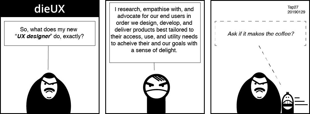 dieUX cartoon strip, What does a UX designer do created 29th January, 2019 by Pat Godfrey