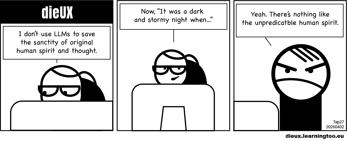 dieUX cartoon strip, Predictable humanity created 2nd April 2026 by Pat Godfrey