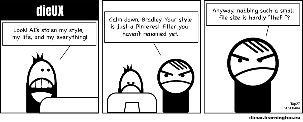 dieUX cartoon strip, Stolen lifestyle created 2nd April 2026 by Pat Godfrey